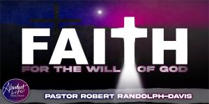 Faith for the will of God